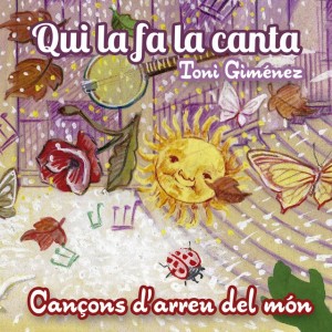 Qui la fa la canta. Cançons d'arreu del món