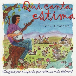 Qui canta, estima. Cançons per a infants que volen un món diferent
