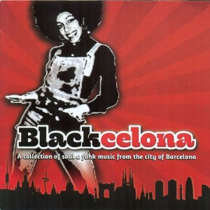 Blackcelona (A collection of soul & funk from Barcelona)